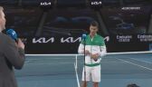 Rozmowa z Novakiem Djokoviciem na korcie po awansie do półfinału Australian Open